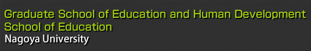 Graduate School of Education and Human Development School of Education Nagoya University